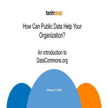 How Can Public Data Help Your Organization? An Introduction to DataCommons.org