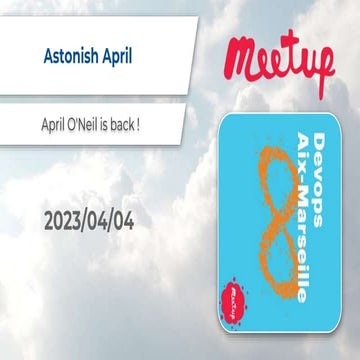 meetup devops 2023/04/04 - Astonish April | PPTX