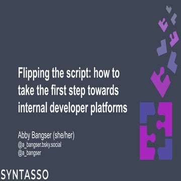 Flipping the script: How to take the first step towards internal developer pl...