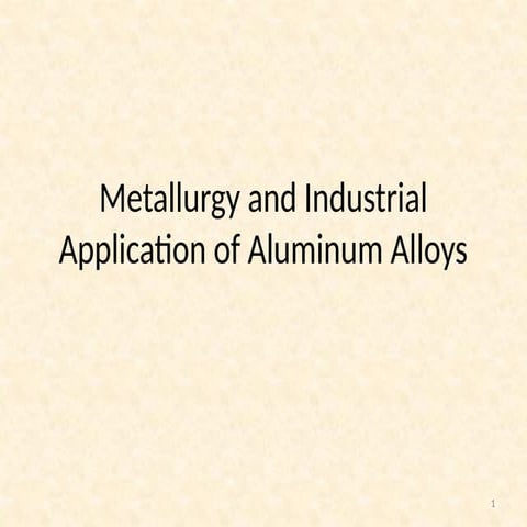 2023-1A_Intro_met and industrial applications of Aluminum alloys.pptx