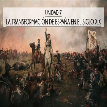 Unidad 7 - La transformación de España en el siglo XIX (PPT).pdf