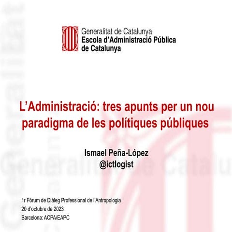 L’Administració: tres apunts per un nou paradigma de les polítiques públiques