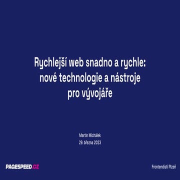 Rychlejší web snadno a rychle: Nové technologie a nástroje pro vývojáře