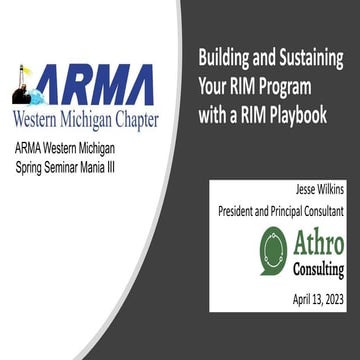20230413 ARMA Western Michigan Building Your RIM Program with a RIM ...