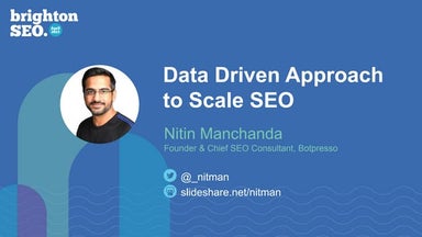 Data Driven Approach to Scale SEO at BrightonSEO 2023