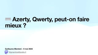 ⌨️ Azerty, qwerty, peut-on faire mieux ?