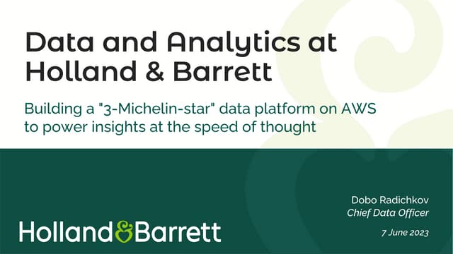 Data and Analytics at Holland & Barrett: Building a '3-Michelin-star' Data Platform on AWS