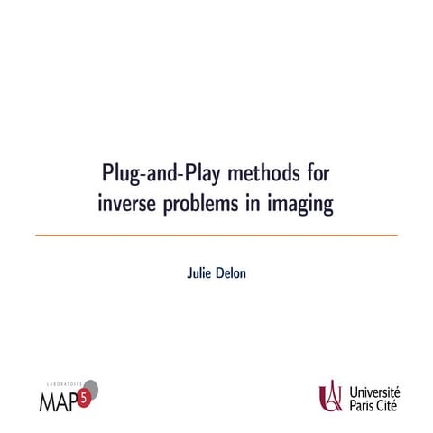 Plug-and-Play methods for inverse problems in imagine, by Julie Delon