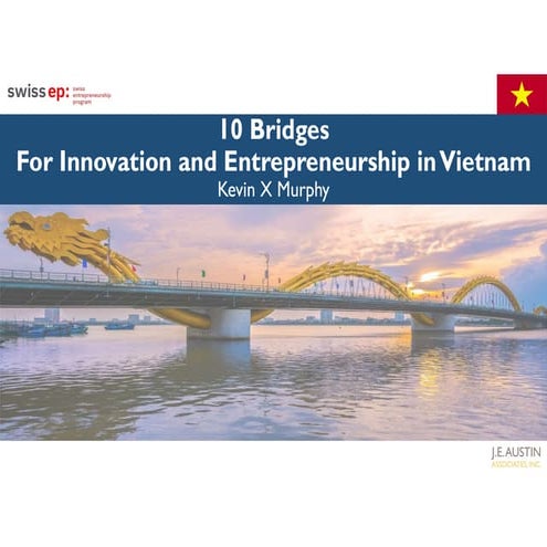 Kevin X Murphy: 10 Bridges For Innovation and Entrepreneurship in Viet Nam