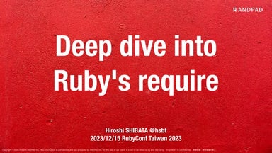 Deep dive into Ruby's require - RubyConf Taiwan 2023