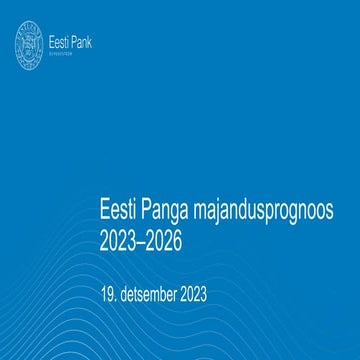 Eesti Panga majandusprognoos 2023‒2026. 19.12.2023