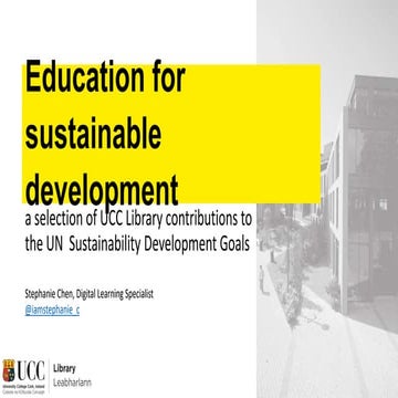 Education for sustainable development: a selection of UCC Library contributio...