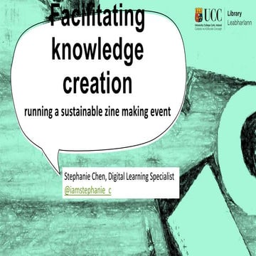 Facilitating knowledge creation: running a sustainable zine making event