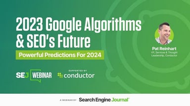 2023 Google Algorithms & SEO's Future: Powerful Predictions For 2024