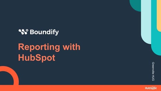 Reporting with HubSpot - Greenville HUG