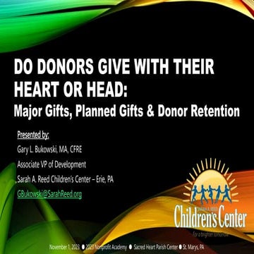 What Drives Giving The Heart or Brain:Major Gifts,Planned Gifts & Donor Reten...