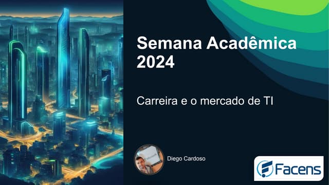 2024 Facens Semana Academica Carreira  e o mercado de TI