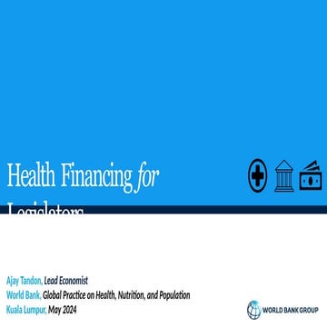 2024-05_Health_Financing_for_Legislators_(Final)_Shareable_but_Attribute_Ajay...