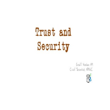 Trust and Security, presented by Geoff Huston