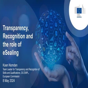 Transparency, Recognition and the role of eSealing - Ildiko Mazar and Koen No...