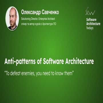 "Anti-patterns of Software Architecture — To defeat enemies, you need to know...