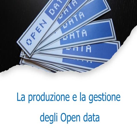 La produzione e la gestione degli Open Data