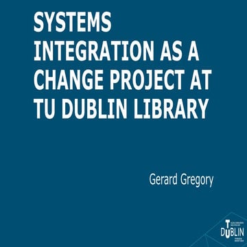 Systems Integration as a Change Project at TU Dublin Library