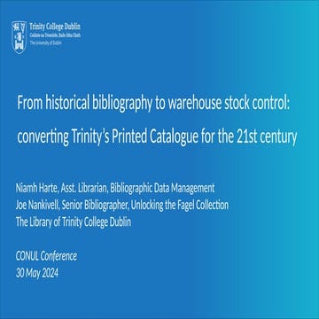 From historical bibliography to warehouse stock control: converting Trinity’s...