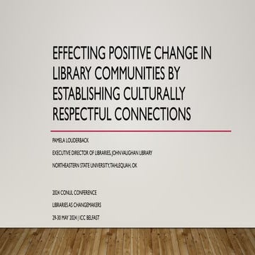 Effecting Positive Change in Library Communities by Establishing Culturally R...