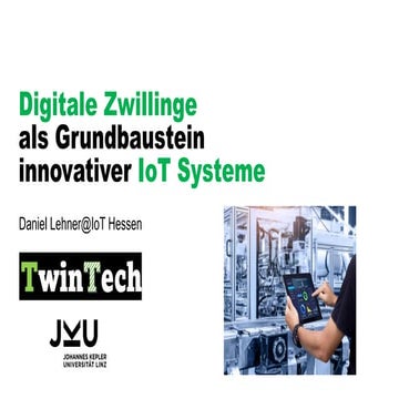 Digitale Zwillinge als Grundbaustein innovativer IoT Systeme