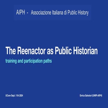 The Reenactor as Public Historian training and participation paths