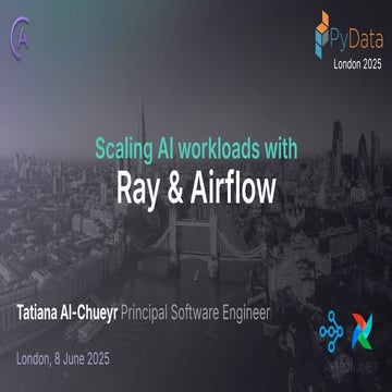 PyData London - Scaling AI workloads with Ray & Airflow.pdf
