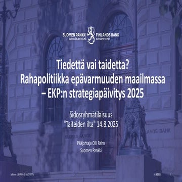 Tiedettä vai taidetta? Rahapolitiikka epävarmuuden maailmassa – EKP:n strateg...