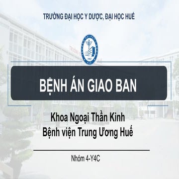 Benh an giao ban ngoai khoa than kinh dhyd hue | PPTX
