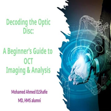 Decoding the Optic Disc:   A Beginner’s Guide to  OCT Imaging & Analysis