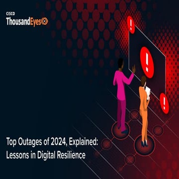 Top  Outages of 2024, Explained: Lessons in Digital Resilience