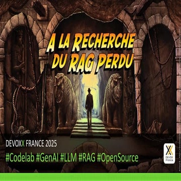A la recherche du RAG perdu 🤠🧭🤖 (@DevoxxFR 2025)