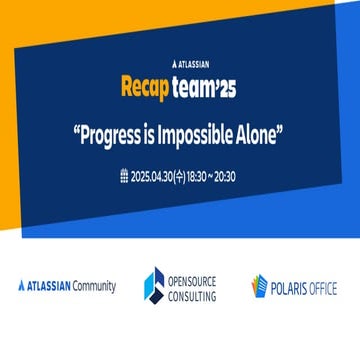 [Recap] Atlassian Team25 - Progress is impossible alone