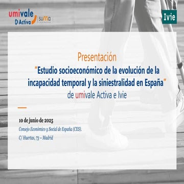 Presentación informe incapacidad temporal. Umivale Activa e Ivie. Madrid, 10 de junio de 2025