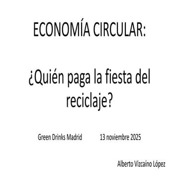 ECONOMÍA CIRCULAR: ¿Quién paga la fiesta del reciclaje?