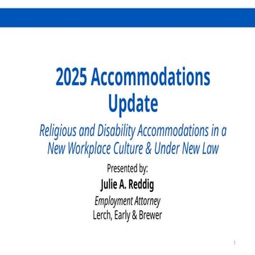 2025 Accommodations Update: Religious and Disability Accommodations in a New Workplace Culture & Under New Law
