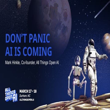 DON’T PANIC: AI IS COMING – The Hitchhiker’s Guide to AI - Mark Hinkle, Perip...