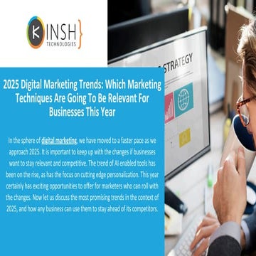 2025 Digital Marketing Trends: Which Marketing Techniques Are Going To Be Rel...