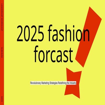 The 2025 Fashion Forecast: Predicting the Trends That Will Dominate