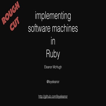 Implementing Software Machines in Ruby [Rough Cut]