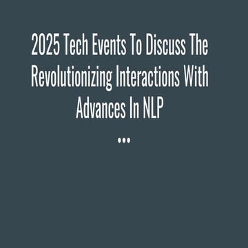 2025 Tech Events To Discuss The Revolutionizing Interactions With Advances In...