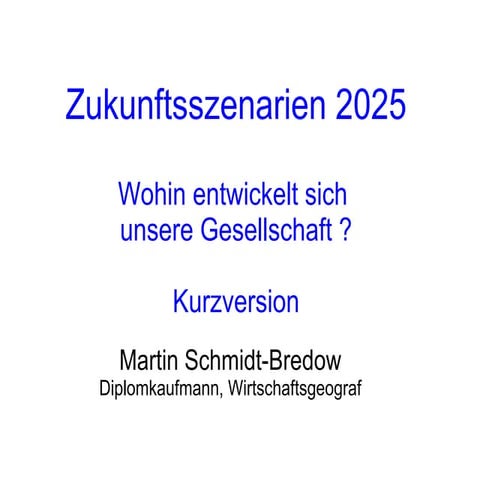 Martin Schmidt Bredow - Zukunftsszenarien 2025