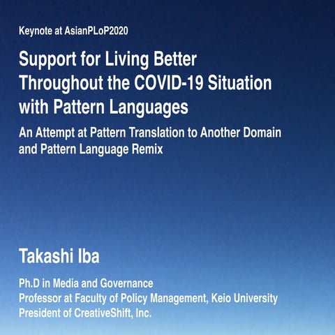 Takashi Iba's Keynote at AsianPLoP2020: "Support for Living Better  Throughou...