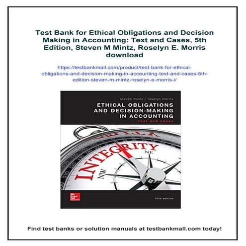 Test Bank for Ethical Obligations and Decision Making in Accounting: Text and Cases, 5th Edition, Steven M Mintz, Roselyn E. Morris