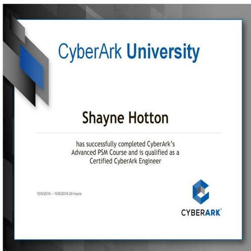 CyberArk University Certificate Advanced PSM Shayne Hotton